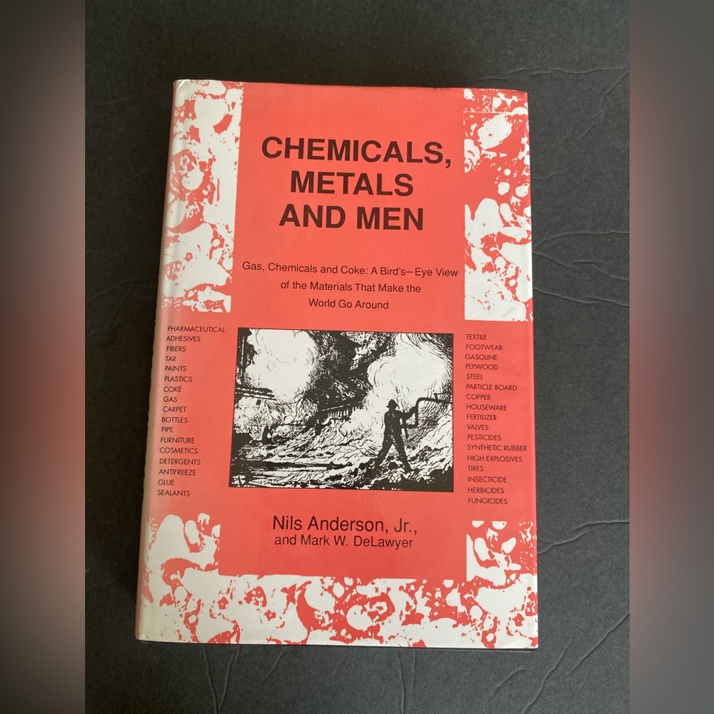 Chemicals, Metals and Men: gas, chemicals and coke: a birds eye view hardcover